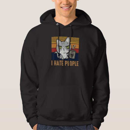 Cat drinking coffee and hate people  I hate People Hoodie (Voorkant)