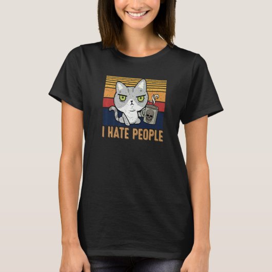 Cat drinking coffee and hate people I hate People T-shirt (Voorkant)