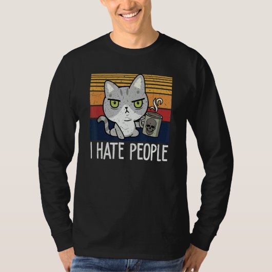 Cat drinking coffee and hate people  I hate People T-shirt (Voorkant)