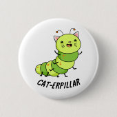 Cat-erpijler Funny Caterpipe Pun Ronde Button 5,7 Cm (Voorkant)