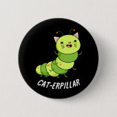 Cat-erpipe Funny Caterpipe Pun Dark BG Ronde Button 5,7 Cm (Voorkant)