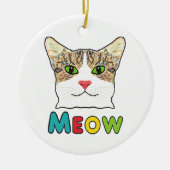 Cat Face Meow Keramisch Ornament (Voorkant)