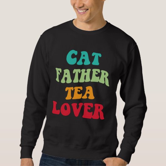 Cat Father Tea  Kitten Daddy Tea Love Cat Dad  1 Trui (Voorkant)