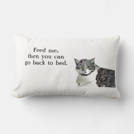 Cat- Feed me, then you can go back to bed. Kussen