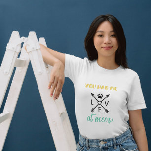 Cat Fun Pun You Had Me At Meow - Kleurrijk Quote T-shirt