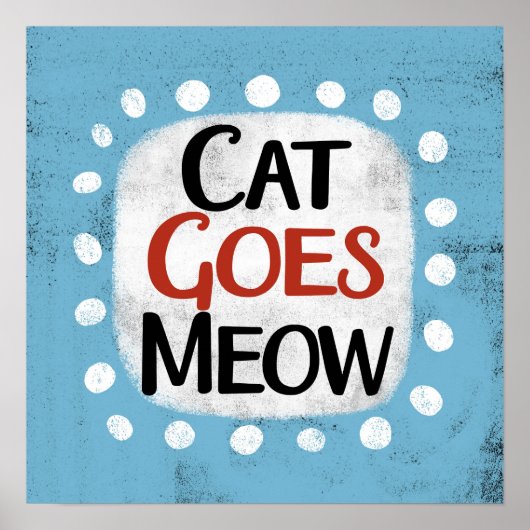 Cat Goes Meow Poster Muurkunst (Voorkant)