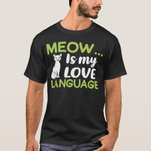 Cat Graphic T - shirts Meow is mijn liefdestaal