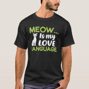 Cat Graphic T - shirts Meow is mijn liefdestaal