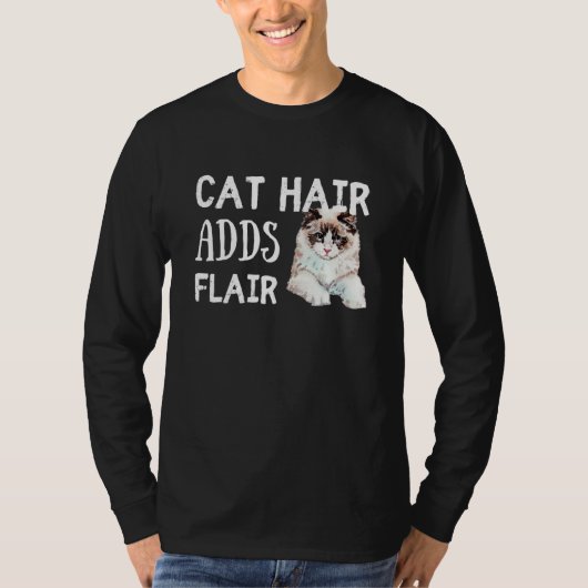 Cat Hair Adds Flair Funny Ragdoll Cat Breed Saying T-shirt (Voorkant)