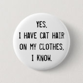 Cat Hair Awareness Button (Voorkant)