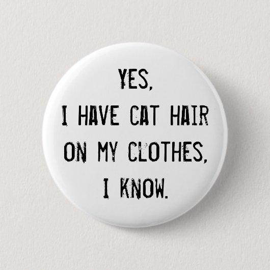Cat Hair Awareness Button (Voorkant)