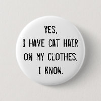 Cat Hair Awareness Button