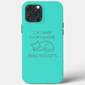 Cat hair everywhere zero regrets Case-Mate iPhone case (Achterkant)