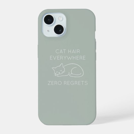Cat hair everywhere zero regrets iPhone 15 case (Achterkant)