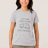 Cat hair everywhere zero regrets Tri-Blend shirt (Voorkant)
