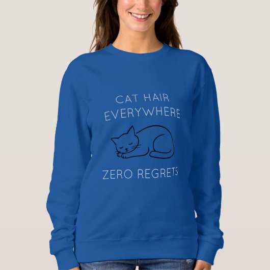 Cat hair everywhere zero regrets trui (Voorkant)