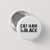 Cat Hair is de Nieuwe Zwart Ronde Button 3,2 Cm (Voorkant /achterkant)