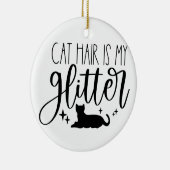Cat Hair is mijn glitter Keramisch Ornament (Rechts)