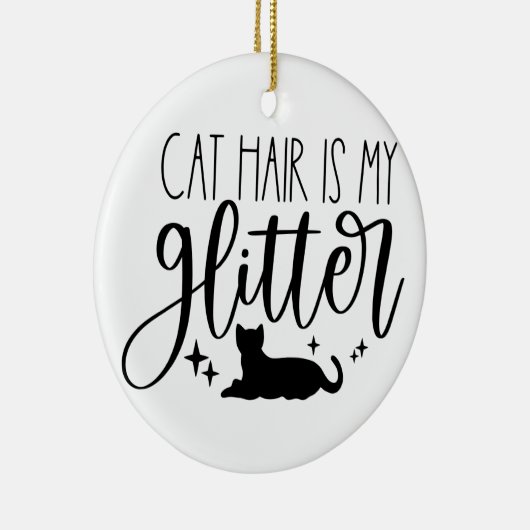 Cat Hair is mijn glitter Keramisch Ornament (Rechts)
