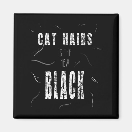Cat Hair Is The New Black Funny  Magneet (Voorkant)