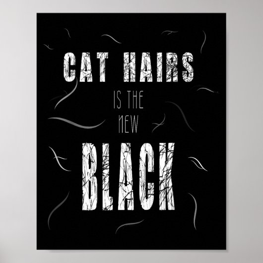Cat Hair Is The New Black Funny  Poster (Voorkant)