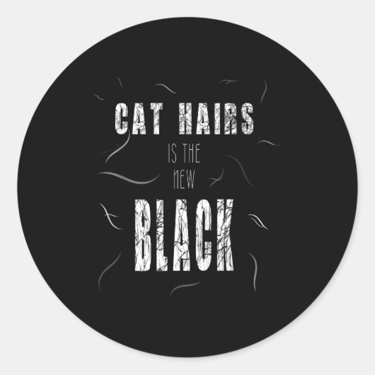 Cat Hair Is The New Black Funny  Ronde Sticker (Voorkant)