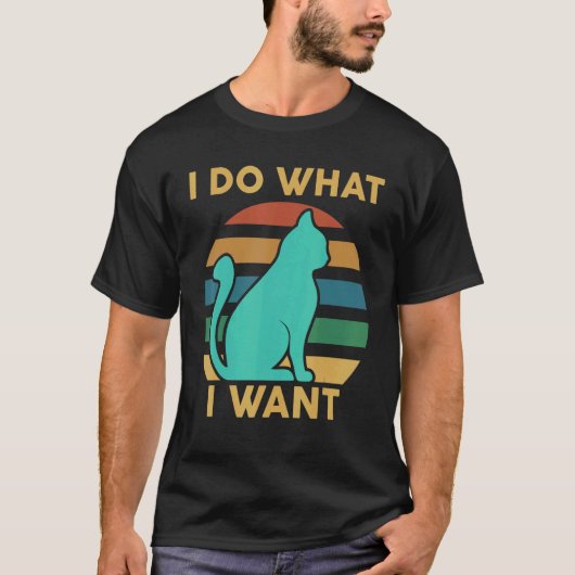 Cat  I Do What I Want  Cat T-shirt (Voorkant)