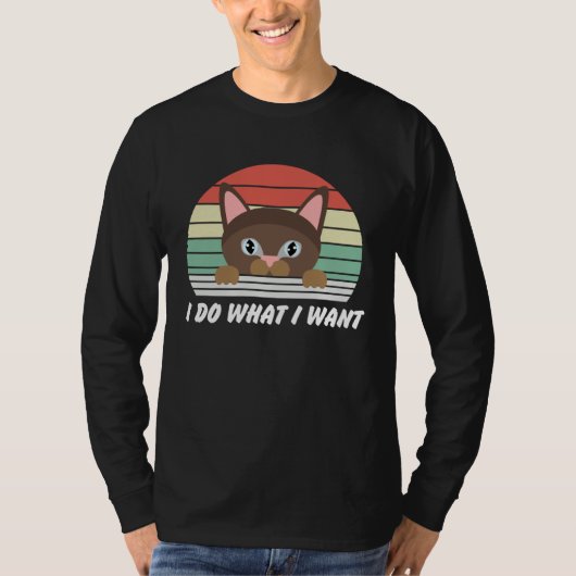 Cat  I do what I want Cat T-shirt (Voorkant)