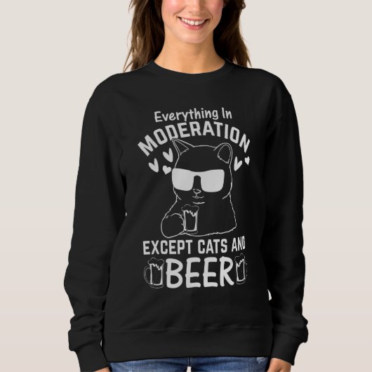 Cat   I Everything In Moderation Except Cats and B Trui (Voorkant)