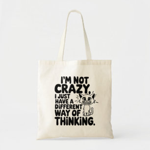 Cat, ik ben niet gek, gewoon anders denken tote bag