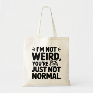 Cat, ik ben niet raar, jij bent gewoon normaal tote bag