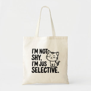 Cat, ik ben niet verlegen, ik ben alleen selectief tote bag