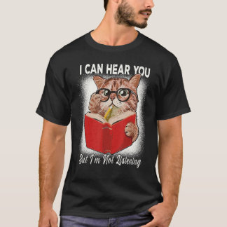 Cat, ik kan je horen, maar ik luister naar retro k t-shirt