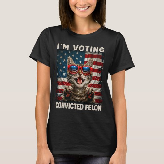 Cat I'm Voting Convicted Felon T-shirt (Voorkant)