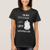 Cat In My Defense I Was Left Unsupervised T-shirt (Voorkant)