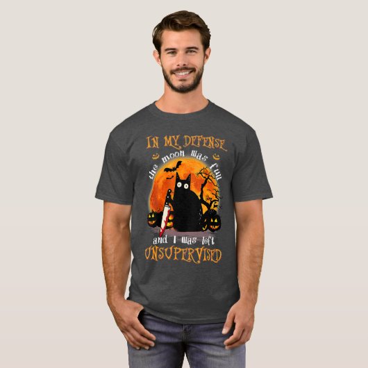 Cat In My Defense I Was Left Unsupervised T-shirt (Voorkant volledig)