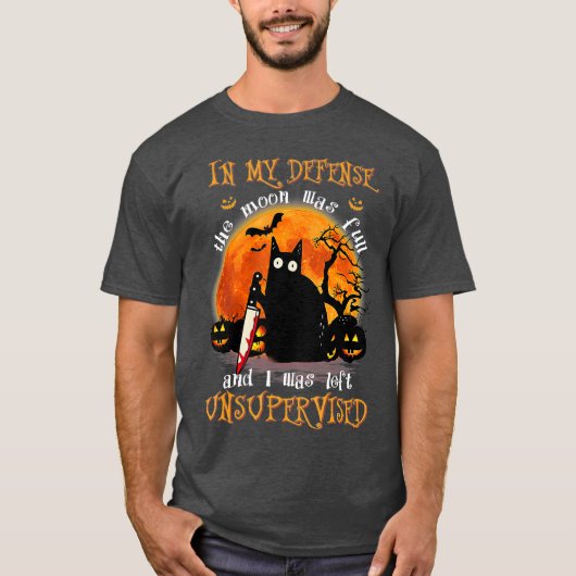 Cat In My Defense I Was Left Unsupervised T-shirt (Voorkant)
