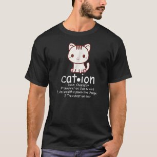 Cat Ion Science Pawsitive Pun Chemistry T-shirt