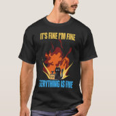 Cat It's Fine I'm Fine Everything Is Fine Funny T-shirt (Voorkant)