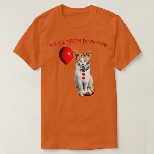 Cat Kitten Clown We All Meow Down Here T-shirt (Design voorkant)