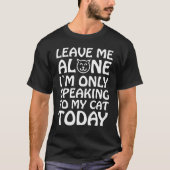 Cat- Love Owner Friend Gezegde Cool Cute Kitten To T-shirt (Voorkant)