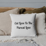 Cat Love Puurste Personaliseer Schattige Funny Lig Kussen<br><div class="desc">Verfraai uw interieur met het "Cat Love Purest Gepersonaliseerde Schattigee Funny Quote Cool Light Grey Sierkussen." Perfect voor kattenliefhebbers, dit charmante kussen brengt humor en warmte naar elke ruimte. Gezellig en stijlvol, het is een must-have voor elke katachtige fan. Bestel nu! Gebruik de ontwerptool om uw stijl nauwkeurig te personaliseren....</div>