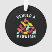 Cat Lover Behold A Meowtain Ornament (voorkant)
