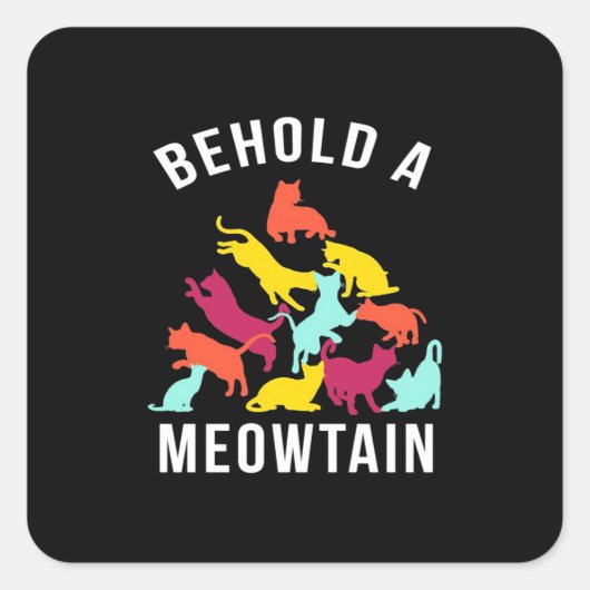 Cat Lover Behold A Meowtain Vierkante Sticker (Voorkant)