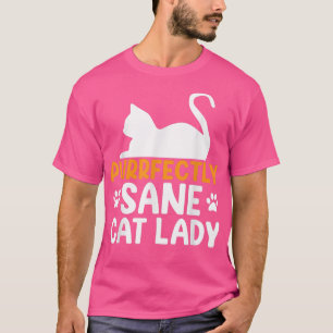 Cat Lover Gifts Purrfectly Sane Cat Lady Funny T-shirt