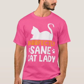 Cat Lover Gifts Purrfectly Sane Cat Lady Funny T-shirt