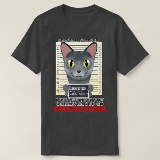 Cat Lover I Personal Stalker I Russian Blue Cat  T-shirt (Design voorkant)