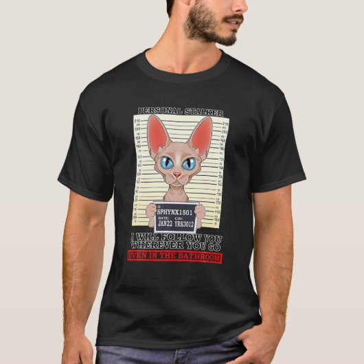 Cat Lover I Personal Stalker I Sphynx Cat T-shirt (Voorkant)