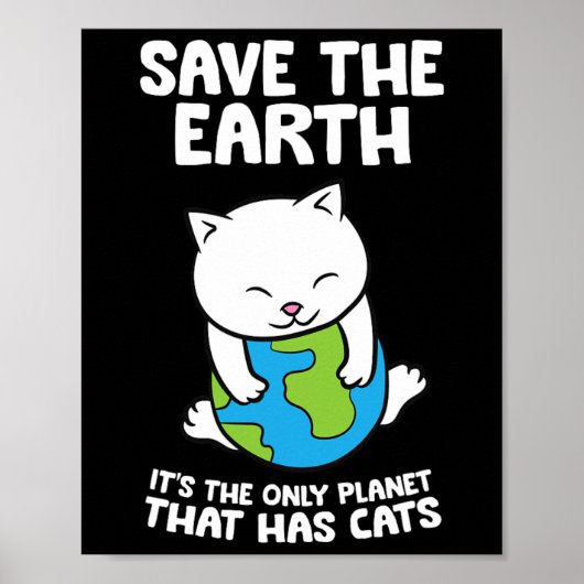 Cat Lovers Save Earth Het is de enige planeet die Poster (Voorkant)
