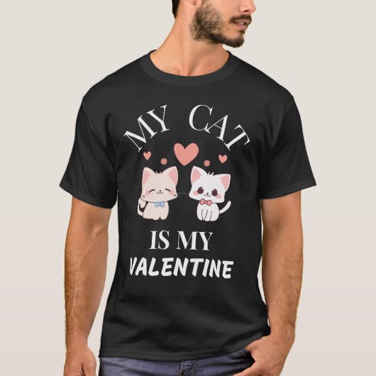Cat Lover's Valentijnsdag T-shirt - My Cat Is My (Voorkant)